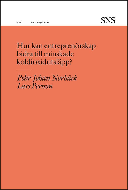 Norbäck, Pehr-Johan | Persson, Lars | Hur kan entreprenörskap bidra till minskade koldioxidutsläpp?