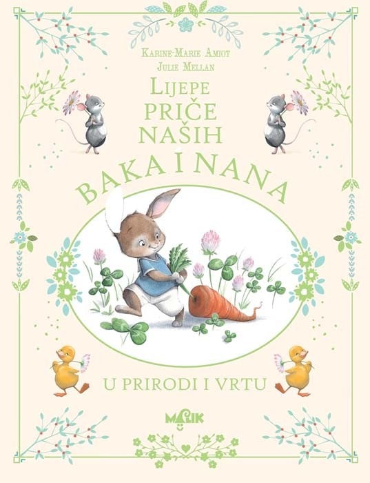 Amiot, Karine-Marie | Lijepe priče naših baka i nana : U prirodi i vrtu