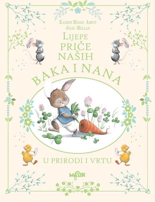 Amiot, Karine-Marie | Lijepe priče naših baka i nana : U prirodi i vrtu