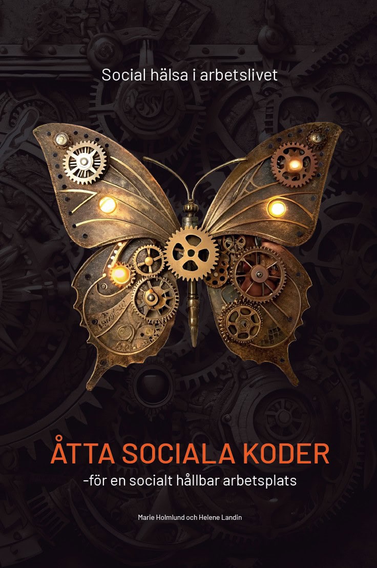 Holmlund, Marie | Landin, Helene | Åtta sociala koder : För en socialt hållbar arbetsplats