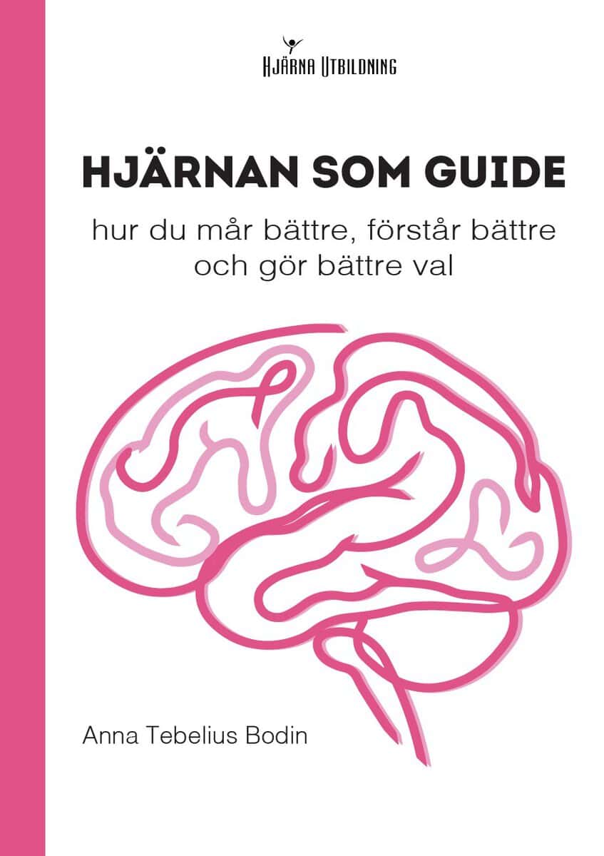 Tebelius Bodin, Anna | Hjärnan som guide : Hur du mår bättre, förstår bättre och gör bättre val