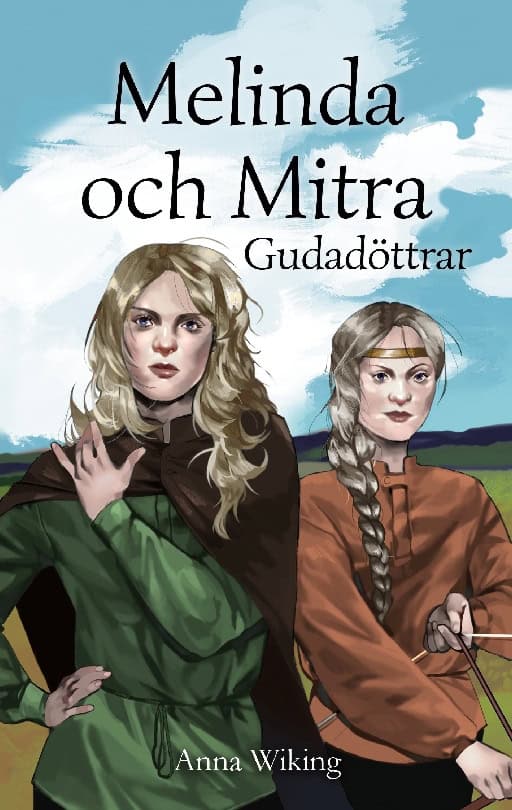 Wiking, Anna | Melinda och Mitra : Gudadöttrar