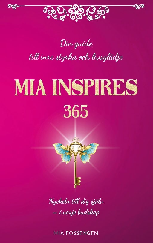 Fossengen, Mia | Mia Inspires 365 : Din guide till inre styrka och livsglädje