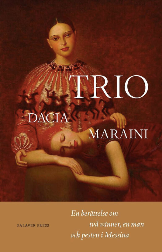 Maraini, Dacia | Trio : En berättelse om två vänner, en man och pesten i Messina