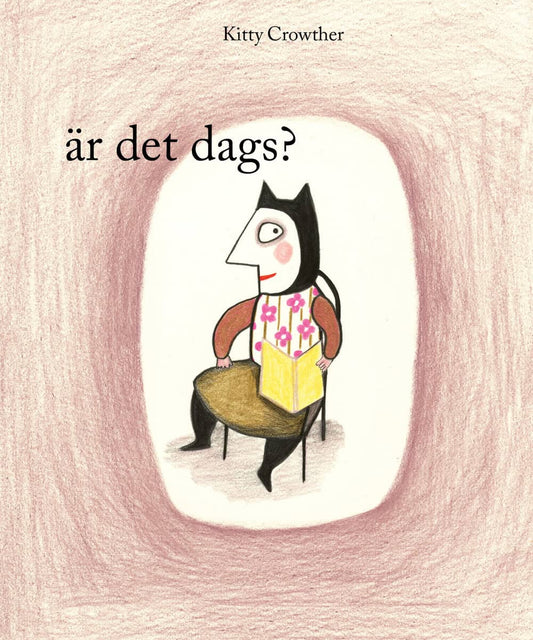 Crowther, Kitty | Är det dags?
