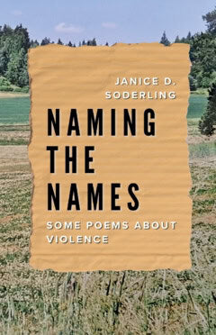 Soderling, Janice D | Naming the names : Some poems about violence