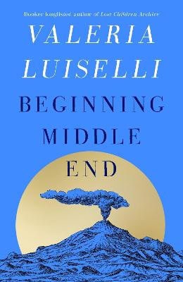 Luiselli, Valeria | Beginning Middle End