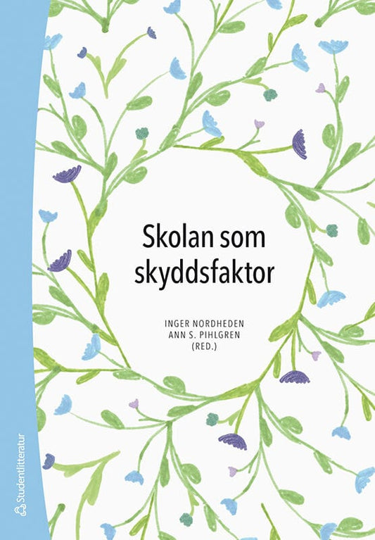 Pihlgren, Ann S | Nordheden, Inger | et al | Skolan som skyddsfaktor : Evidensbaserade metoder mot utanförskap