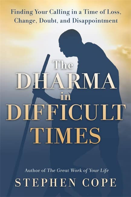 Cope, Stephen | The Dharma in Difficult Times