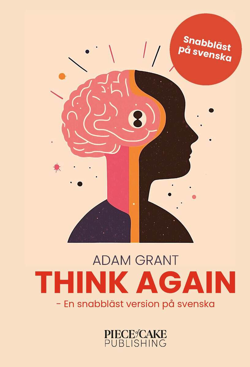 Grant, Adam | Think Again : En snabbläst version på svenska