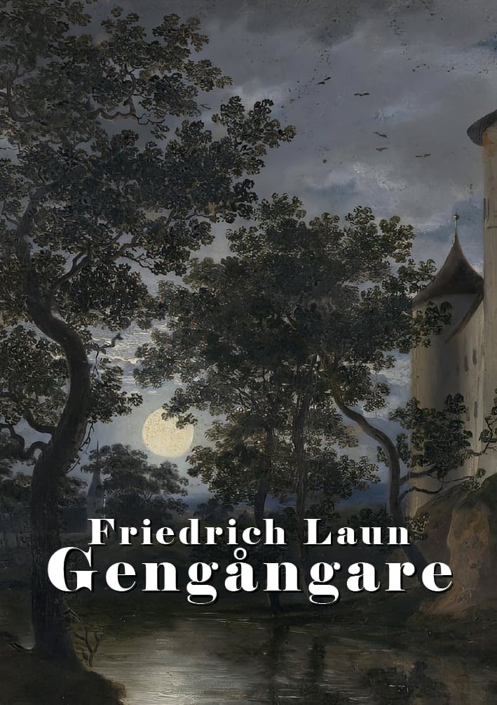 Laun, Friedrich | Gengångare