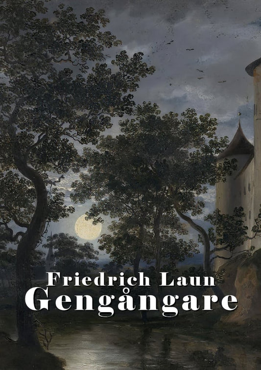 Laun, Friedrich | Gengångare
