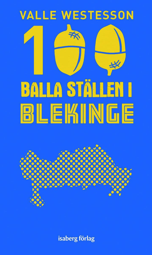 Westesson, Valle | 100 balla ställen i Blekinge