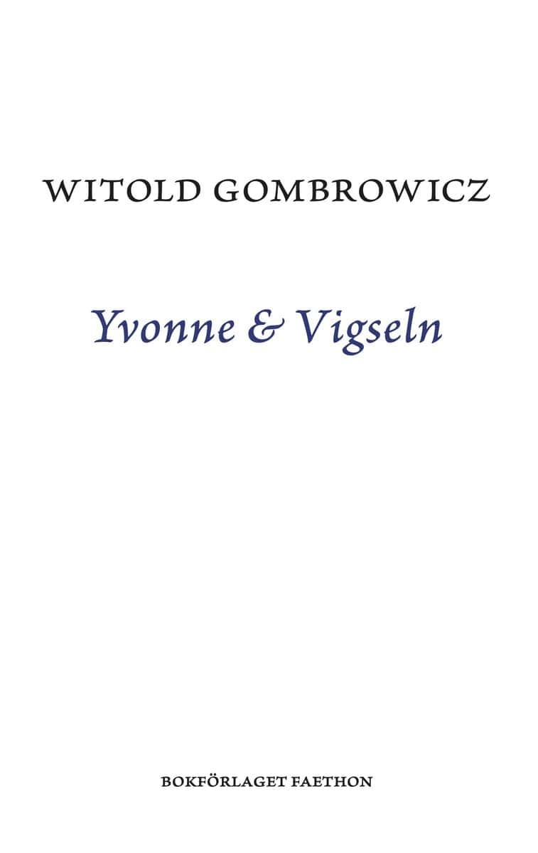 Gombrowicz, Witold | Yvonne & Vigseln