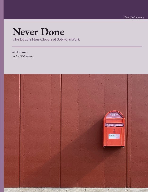 Lonnert, Set | Never Done : The Double Non-Closure of Software Work