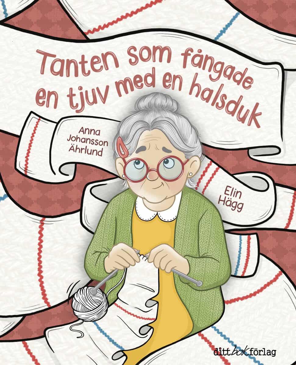 Johansson Ährlund, Anna | Tanten som fångade en tjuv med en halsduk