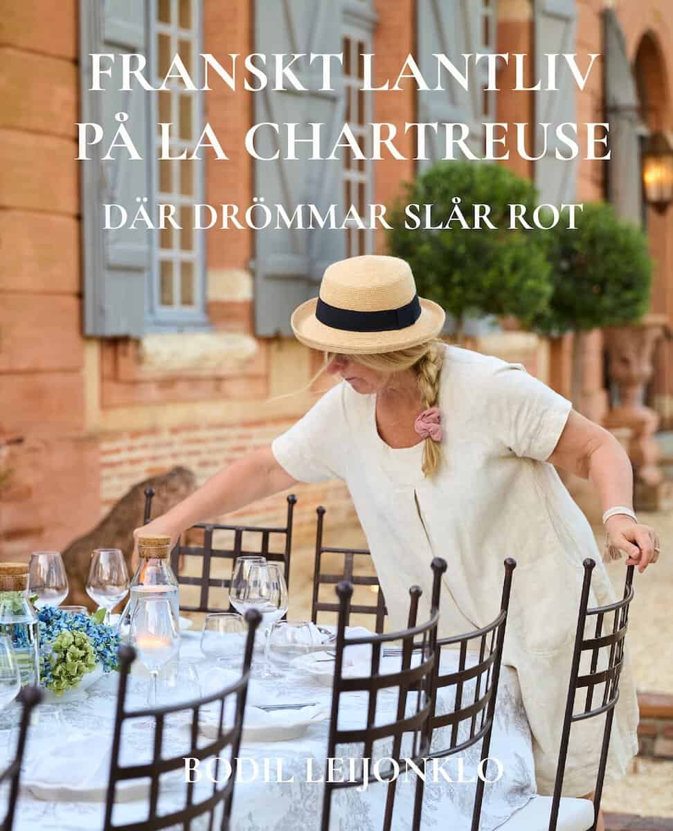 Leijonklo, Bodil | Franskt lantliv på La Chartreuse : Där drömmar slår rot