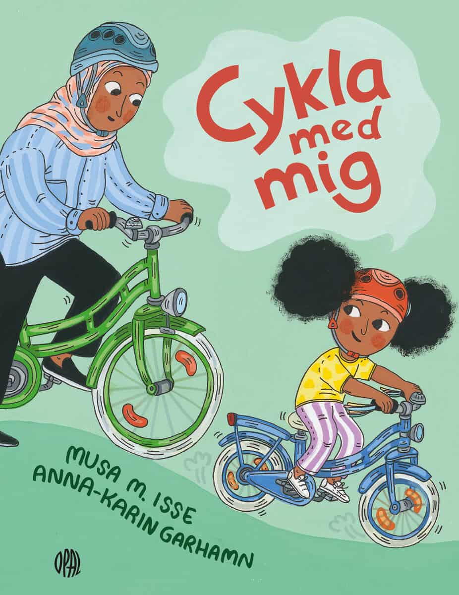 Isse, Musa M. | Garhamn, Anna-Karin | Cykla med mig