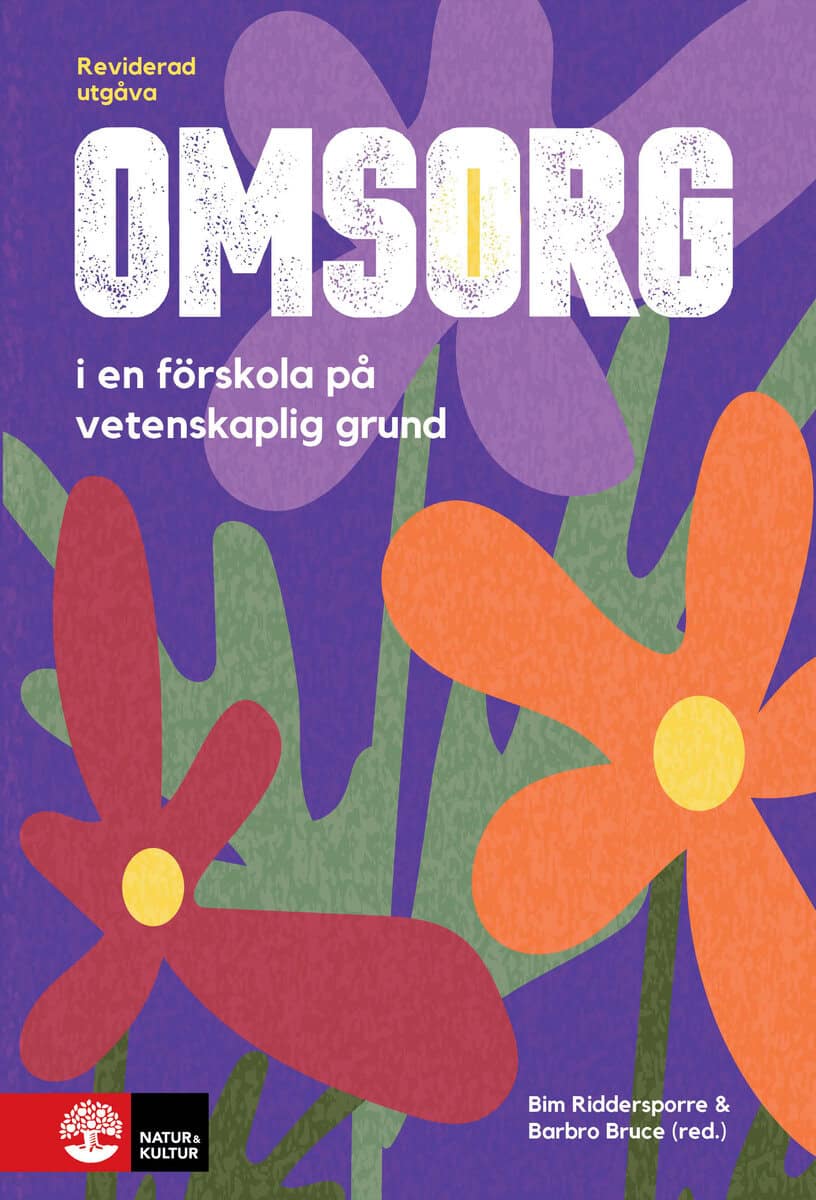 Riddersporre, Bim | Bruce, Barbro [red.] | Omsorg i en förskola på vetenskaplig grund