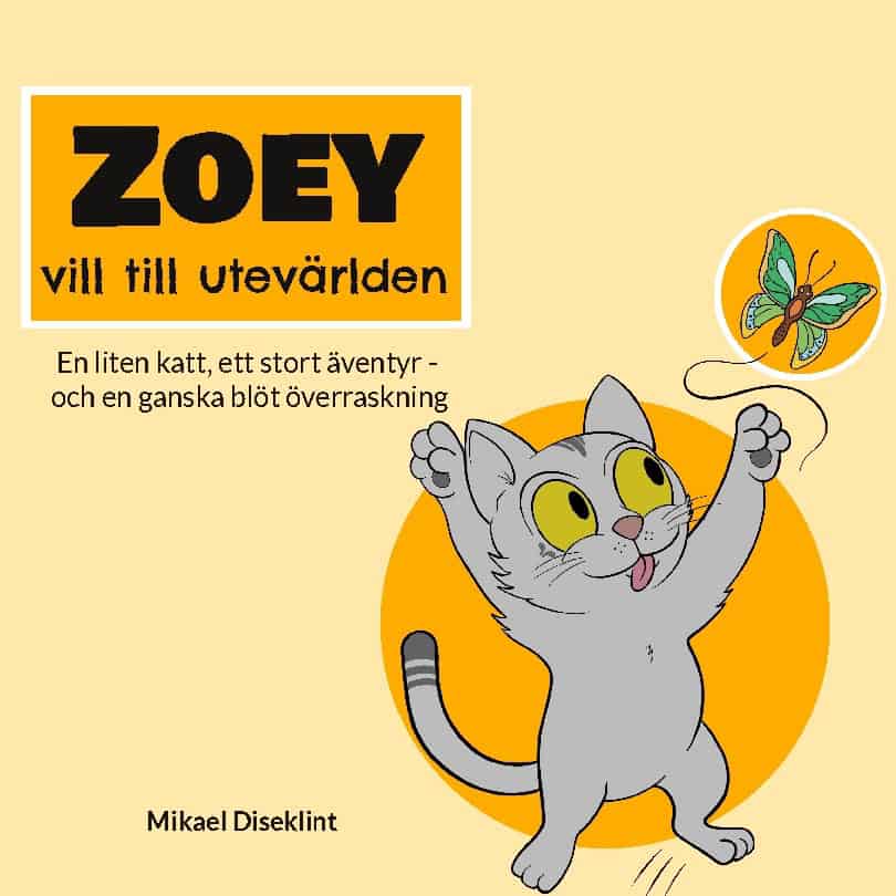 Diseklint, Mikael | Zoey vill till utevärlden : En liten katt, ett stort äventyr - och en ganska blöt överraskning