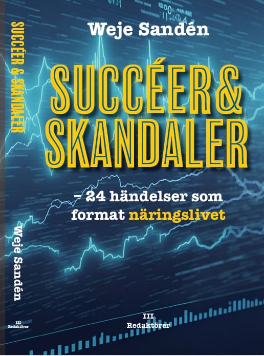 Sandén, Weje | Succér & skandaler : 24 händelser som format näringslivet