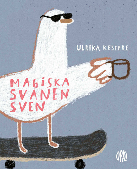 Kestere, Ulrika | Magiska svanen Sven