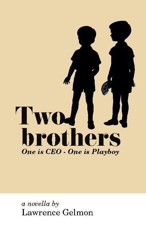 Gelmon, Lawrence | Two brothers : One is CEO - one is playboy