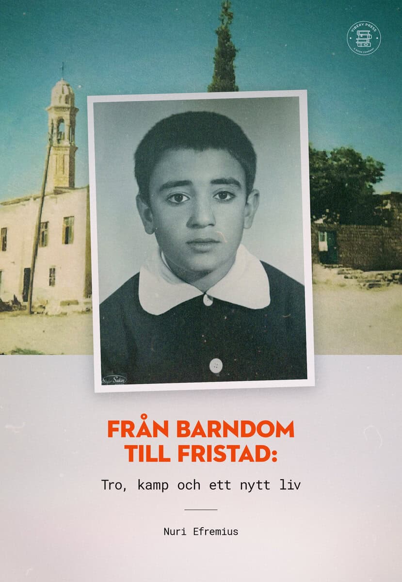 Efremius, Nuri | Från barndom till fristad : Tro, kamp och ett nytt liv