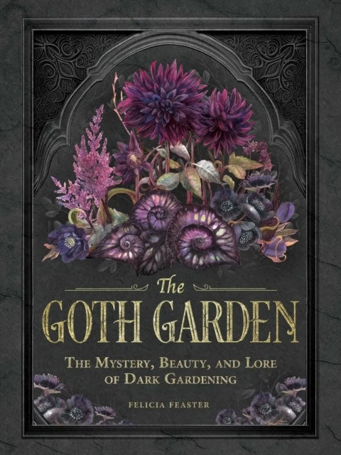 Feaster, Felicia | The Goth Garden