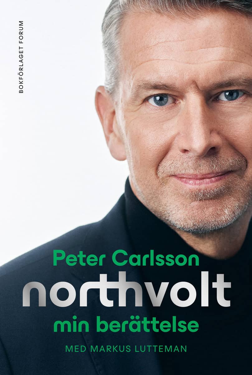 Carlsson, Peter | Lutteman, Markus | Northvolt : Min berättelse