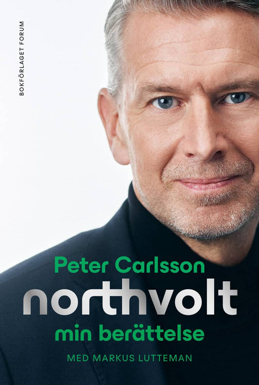 Carlsson, Peter | Lutteman, Markus | Northvolt : Min berättelse