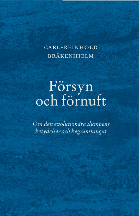 Bråkenhielm, Carl-Reinhold | Försyn och förnuft : Om den evolutionära slumpens betydelser och begränsningar