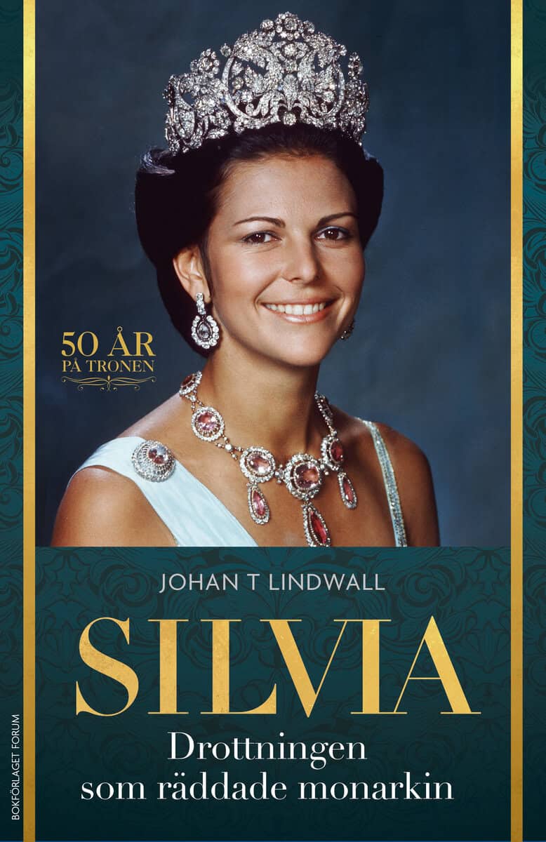 Lindwall, Johan T | Silvia : Drottningen som räddade monarkin