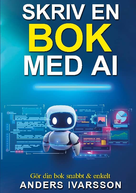 Ivarsson, Anders | Skriv en bok med AI : Gör din bok snabbt & enkelt