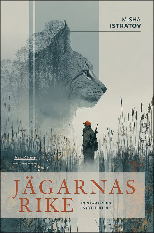 Istratov, Misha | Jägarnas rike : En granskning i skottlinjen