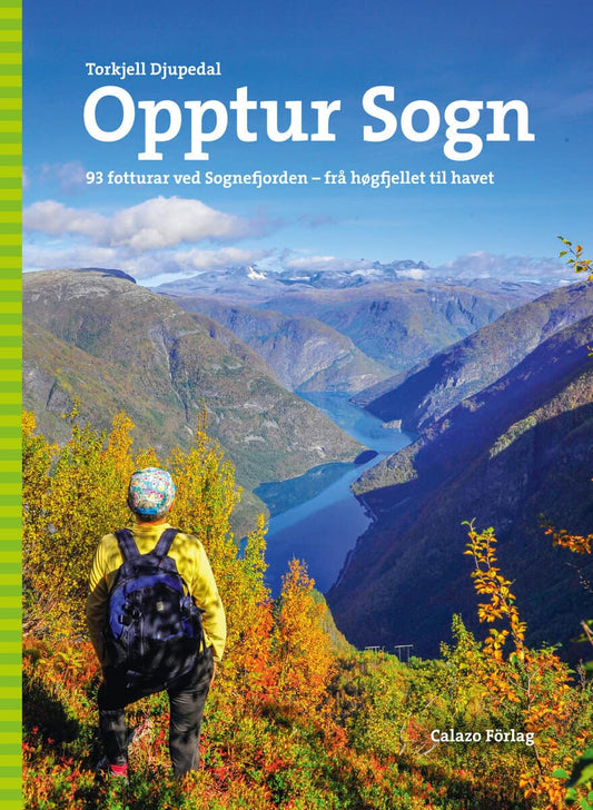 Djupedal, Torkjell | Opptur Sogn : 93 fotturar ved Sognefjorden - frå høgfjellet til havet