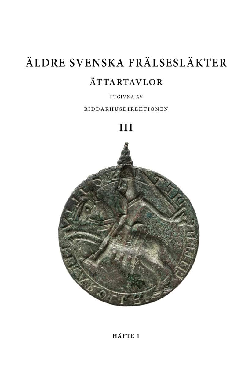 Axelsson, Roger | Winroth, Anders | Janzon, Kaj | Äldre svenska frälsesläkter : Ättartavlor Bd. 3, Häfte 1