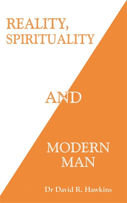 Hawkins, David R. | Reality, Spirituality, and Modern Man