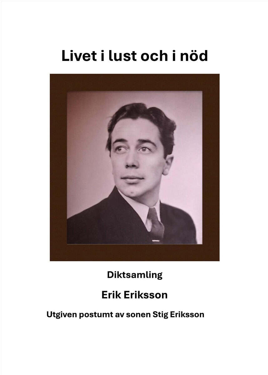 Eriksson, Stig | Livet i lust och i nöd