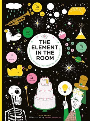 Mike Barfield | The Element in the Room Investigating the Atomic Ingredients that Make Up Your Home
