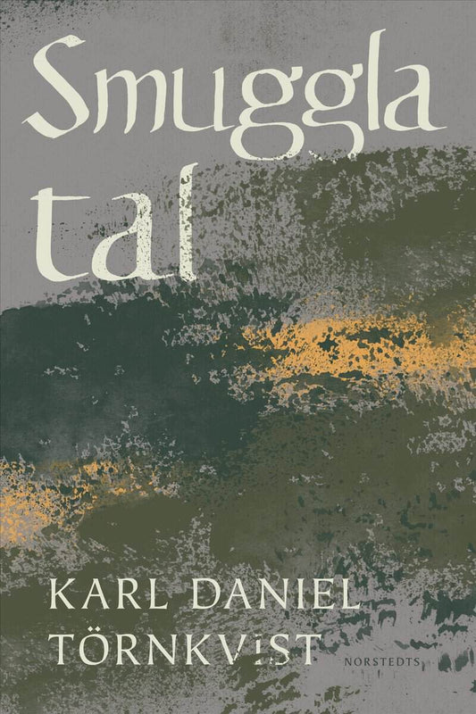 Törnkvist, Karl Daniel | Smuggla tal