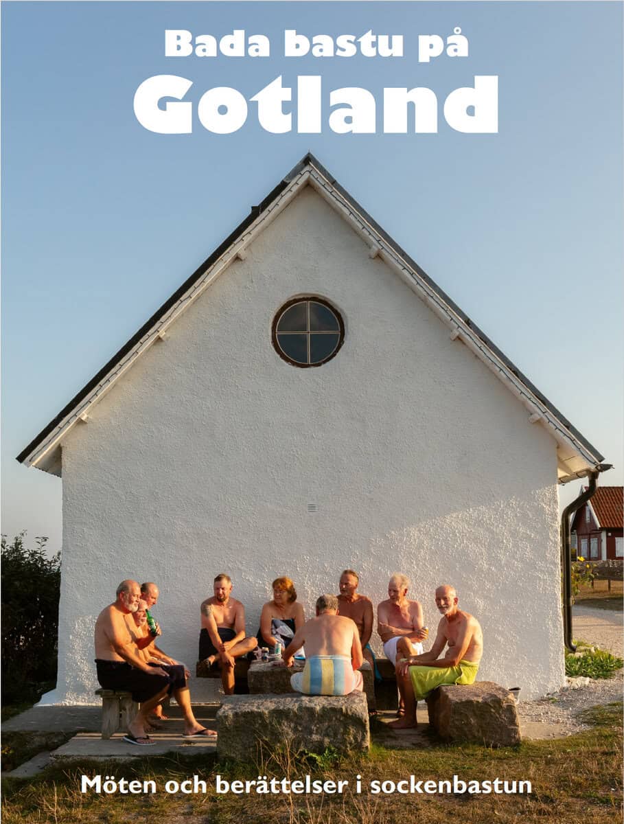 Holgersson, Marita | Bada bastu på Gotland : Möten och berättelser i sockenbastun