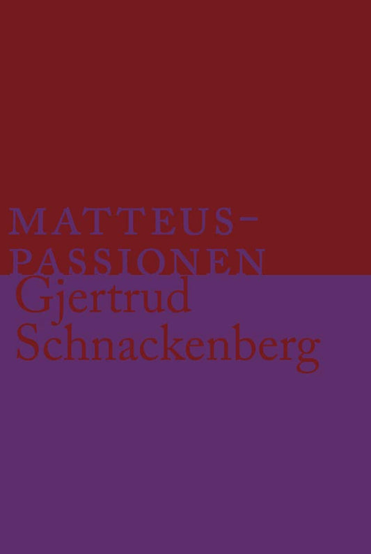 Schnackenberg, Gjertrud | Matteuspassionen