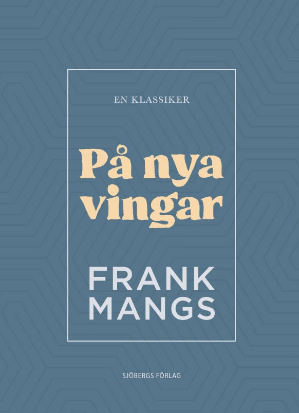 Mangs, Frank | På nya vingar