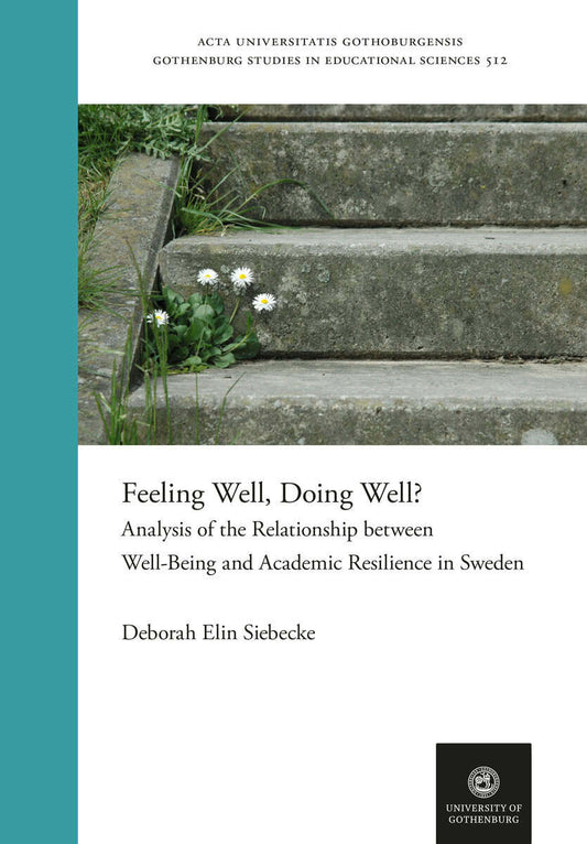 Siebecke, Deborah Elin | Feeling well, doing well? : Analysis of the relationship between well-being and academic resili...