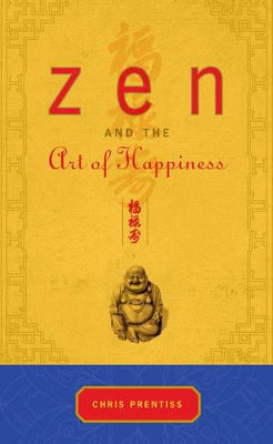 Prentiss, Chris | Zen and the art of happiness