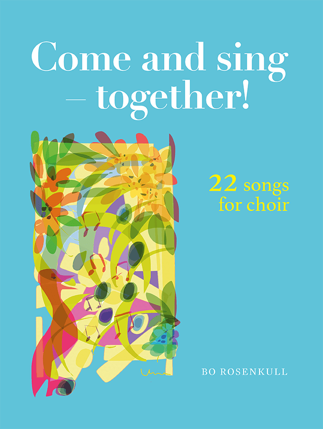 Rosenkull, Bo | Come and sing : 22 songs for choir