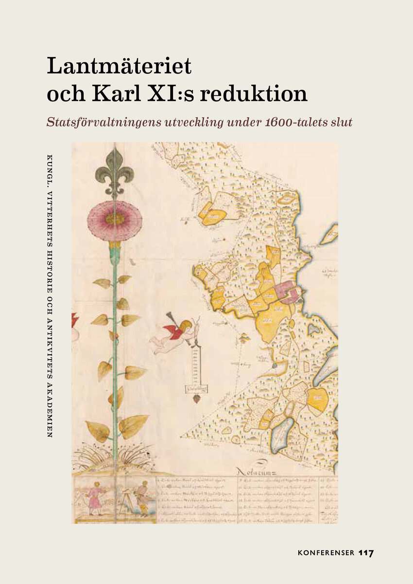 Andersson, Martin | Asker, Björn | et al | Lantmäteriet och Karl XI:s reduktion : Statsförvaltningens utveckling under 1...