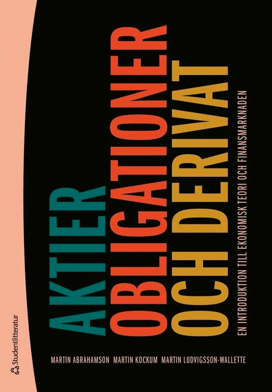 Abrahamson, Martin | Kockum, Martin | Ludvigsson-Wallette, Martin | Aktier, obligationer och derivat : En introduktion t...
