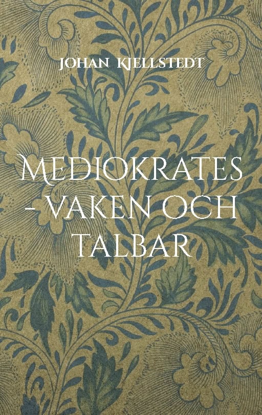 Kjellstedt, Johan | Mediokrates : Vaken och talbar